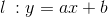 l\! \! \; \; :y=ax+b