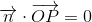 \overrightarrow{n}\cdot \overrightarrow{OP}=0
