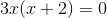 3x(x+2)=0