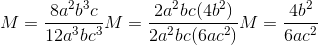 M=\frac{8a^{2}b^{3}c}{12a^{3}bc^{3}} M=\frac{2a^{2}bc(4b^{2})}{2a^{2}bc(6ac^{2})} M=\frac{4b^{2}}{6ac^{2}}