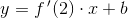 y=f{\, }'(2)\cdot x+b