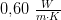 0{,}60\; \tfrac{W}{m\cdot K}