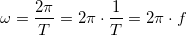 \small \omega =\frac{2\pi }{T}=2\pi\cdot \frac{1}{T}=2\pi\cdot f