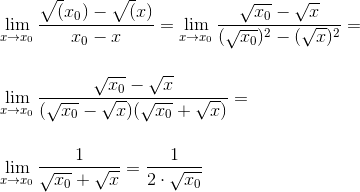 \\\lim_{x\rightarrow x_0}\frac{\sqrt(x_0)-\sqrt(x)}{x_0-x}=\lim_{x\rightarrow x_0}\frac{\sqrt{x_0}-\sqrt{x}}{(\sqrt{x_0})^2-(\sqrt{x})^2}=\\\;\\\;\\ \lim_{x\rightarrow x_0}\frac{\sqrt{x_0}-\sqrt{x}}{(\sqrt{x_0}-\sqrt{x})(\sqrt{x_0}+\sqrt{x})}=\\\;\\\;\\ \lim_{x\rightarrow x_0}\frac{1}{\sqrt{x_0}+\sqrt{x}}=\frac{1}{2\cdot \sqrt{x_0}}