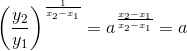 \left (\frac{y_2}{y_1} \right )^{\frac{1}{x_2-x_1}}=a^\frac{{x_2-x_1}}{x_2-x_1}=a