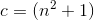 c=(n^2+1)