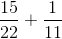 \frac{15}{22}+\frac{1}{11}