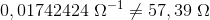 0,01742424\; \Omega ^{-1}\neq57,39\; \Omega