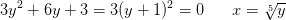 3y^2+6y+3=3(y+1)^2=0\; \; \; \; \; \; x=\sqrt[5]{y}