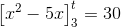 \left [ x^2-5x \right ]_{3}^{t}=30
