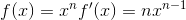 f(x)=x^n f'(x)=nx^{n-1}