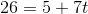 26=5+7t