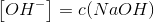 \left [OH^- \right ]=c(NaOH)