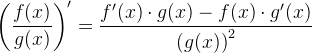 \left (\frac{f(x)}{g(x)} \right ){}'=\frac{f{}'(x)\cdot g(x)-f(x)\cdot g{}'(x)}{\left (g(x) \right )^2}