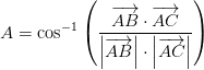 A=\cos^{-1}\left ( \frac{\overrightarrow{AB}\cdot \overrightarrow{AC}}{\left | \overrightarrow{AB} \right |\cdot \left | \overrightarrow{AC} \right |} \right )
