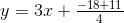 y=3 x+\tfrac{-18+11}{4}