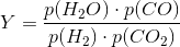 Y=\frac{p(H_2O)\cdot p(CO)}{p(H_2)\cdot p(CO_2)}