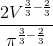 \frac{2V^{\frac{3}{3}-\frac{2}{3}}}{\pi ^{\frac{3}{3}-\frac{2}{3}}}