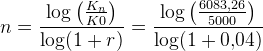 n=\frac{\log\left ( \frac{K_n}{K0} \right )}{\log(1+r)}=\frac{\log\left ( \frac{6083,26}{5000} \right )}{\log(1+0{,}04)}