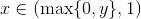 x\in (\max\{0,y\}, 1)