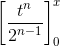 \left [ \frac{t^{n}}{2^{n-1}} \right ]_{0}^{x}