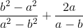 \frac{b^2-a^2}{a^2-b^2}+\frac{2a}{a-b}