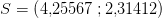 S=\left (4{,}25567\; ; 2{,}31412\right )