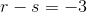 r-s=-3