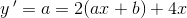 y{\, }'=a=2(ax+b)+4x