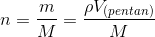 n=\frac{m}{M}=\frac{\rho V_{(pentan)}}{M}