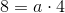8=a\cdot 4
