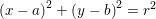 \small \left (x-a \right )^2+\left (y-b \right )^2=r^2