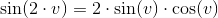 \sin(2\cdot v)=2\cdot\sin(v)\cdot\cos(v)