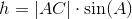 h=|AC|\cdot\sin(A)