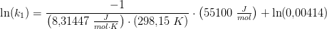 \ln(k_1)=\frac{-1}{\left (8{,}31447\; \tfrac{J}{mol\cdot K} \right )\cdot (298{,}15\; K)}\cdot\left ( 55100\; \tfrac{J}{mol} \right )+\ln(0{,}00414)