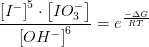 \frac{\left [ I^- \right ]^5\cdot \left [ IO_3^- \right ]}{\left [ OH^- \right ]^6}=e^{\frac{-\Delta G}{RT}}