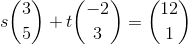 s \binom{3}{5}+t\binom{-2}{3}=\binom{12}{1}