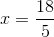 x=\frac{18}{5}
