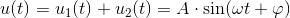 u(t)=u_1(t)+u_2(t)=A\cdot \sin(\omega t+\varphi )