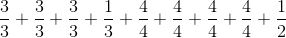 \frac{3}{3}+\frac{3}{3}+\frac{3}{3}+\frac{1}{3}+\frac{4}{4}+\frac{4}{4}+\frac{4}{4}+\frac{4}{4}+\frac{1}{2}