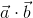 \vec{a} \cdot \vec{b}