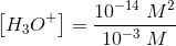 \left [H_3O^+ \right ]=\frac{10^{-14}\; M^2}{10^{-3}\; M}
