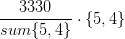 \frac{3330}{sum\{5,4\}}\cdot \{5,4\}