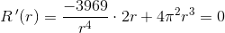 R{\, }'(r)=\frac{-3969}{r^4}\cdot 2r+4\pi ^2r^3=0