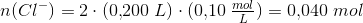 n(Cl^{-})=2\cdot (0{,}200\; L)\cdot (0{,}10\; \tfrac{mol}{L})=0{,}040\; mol