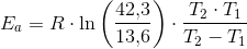 E_a=R\cdot \ln\left ( \frac{42{,}3}{13{,}6} \right )\cdot \frac{ T_2\cdot T_1}{T_2-T_1}