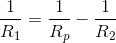 \frac{1}{R_{1}}=\frac{1}{R_{p}}-\frac{1}{R_{2}}
