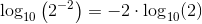\log_{10}\left (2^{-2} \right )=-2\cdot\log_{10}(2)
