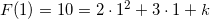 \small F(1)=10=2\cdot 1^2+3\cdot 1+k