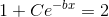 1+Ce^{-bx}=2